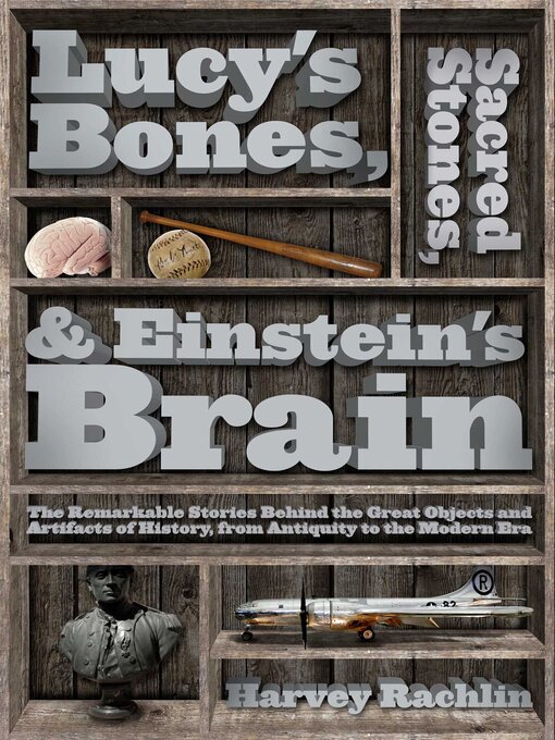 Title details for Lucy's Bones, Sacred Stones, & Einstein's Brain by Harvey Rachlin - Available